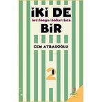 İki de Bir; Ars longa bahar kısa