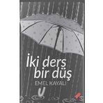 İki Ders Bir Düş - Emel Kayalı