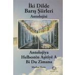 İki Dilde Barış Şiirleri Antolojisi - Mazhar Kara