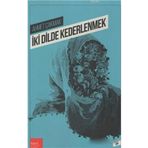 İki Dilde Kederlenmek - Ahmet Çakmak
