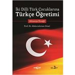 İki Dilli Türk Çocuklarına Türkçe Öğretimi - Abdurrahman Güzel