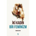 İki Kadın Bir Feminizm - Senem Soyer