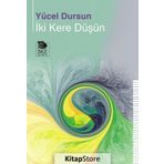 İki Kere Düşün - Yücel Dursun