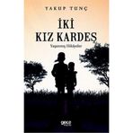 İki Kız Kardeş: Yaşanmış Hikayeler
