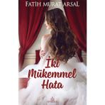 İki Mükemmel Hata - Fatih Murat Arsal