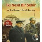 İki Nesil Bir Şehir - Aydın Boysan