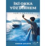 İki Okka Yüz Dirhem & Aşk-ı Pranga