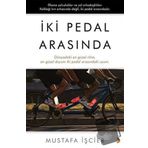 İki Pedal Arasında - Mustafa İşçier