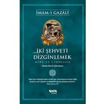 İki Şehveti Dizginlemek - İmam-ı Gazali - Çelik Yayınevi