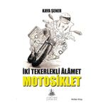 İki Tekerlekli Alamet Motosiklet - Kaya Şener