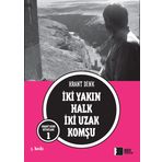 İKİ YAKIN HALK İKİ UZAK KOMŞU - HRANT DINK