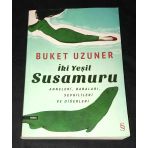 İki Yeşil Susamuru Anneleri Babaları Sevgilileri Ve Diğerleri [İsme İmzalı] (Sahafiye Kitap)