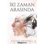 İki Zaman Arasında - Fatma Demirel