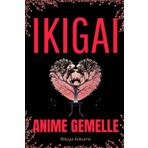 IKIGAI dell'AMORE, Anima Gemella, Secondo la Filosofia Giapponese: 1