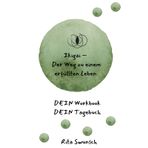 IKIGAI Der Weg zu einem erfüllten Leben: Dein WORKBOOK und DEIN Tagebuch