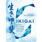 Ikigai: Giving every day meaning and joy
