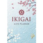 Ikigai Life Planner: Daily System to Discover Your Purpose, Align Your Passions & Build a Meaningful Life