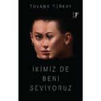 İkimiz De Beni Seviyoruz - Tuvana Türkay