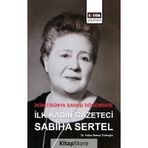 İkinci Dünya Savaşı Döneminde İlk Kadın Gazeteci Sabiha Sertel - Hülya Semiz Türkoğlu