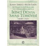 İkinci Dünya Savaşı Türkiyesi 2.Cilt / Prof. Dr. İlhan Tekeli