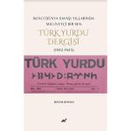 İkinci Dünya Savaşı Yıllarında Milliyetçi Bir Ses: Türk Yurdu Dergisi (1942 – 1943) - Özlem Seyhan