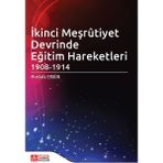 İkinci Meşrûtiyet Devrinde Eğitim Hareketleri 1908-1914 - Pegem Akademi Yayıncılık