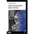 İkinci Yeni’nin Boy Aynası - Orhan Sarıkaya