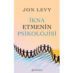 İkna Etmenin Psikolojisi - Jon Levy