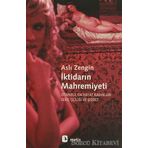 İKTİDARIN MAHREMIYETI İSTANBULDA HAYAT KADINLARI, SEKS İŞÇİLİĞİ VE ŞİDDET - ASLI ZENGIN