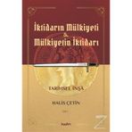 İktidarın Mülkiyeti Ve Mülkiyetin İktidarı - Cilt 1 - Halis Çetin