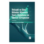 İktisadi ve İdari Bilimler Alanında Teori Uygulama ve Güncel Tartışmalar Gazi Kitabevi