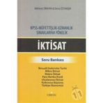İKTISAT - SORU BANKASI KPSS - MÜFETTIŞLIK - UZMANLIK SINAVLARINA YÖNELIK - DENIZ ÖZYAKIŞIR;MEHMET DIKKAYA