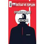 İktisat ve Toplum Dergisi 164. Sayı Otoriterleşme ve Ekonomi