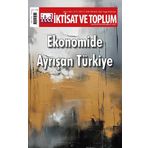 İktisat ve Toplum Dergisi 172. Sayı Ekonomide Ayrışan Türkiye