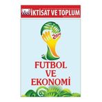 İktisat ve Toplum Dergisi Sayı: 45: Futbol ve Ekonomi