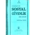 İKTİSATÇILAR İÇİN SOSYAL GÜVENLİK DERS NOTLARI (1.HMR) - TURAN YAZGAN