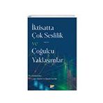 İktisatta Çok Seslilik ve Çoğulcu Yaklaşımlar Siyasal Kitabevi