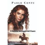 Il Battito Selvaggio del Cuore: Tra paesaggi mozzafiato e passioni travolgenti, un'avventura di amore, coraggio e speranza.: 1