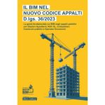 Il BIM nel Nuovo Codice Appalti D.lgs. 36 2023: La guida fondamentale sul BIM negli appalti pubblici per Stazioni Appaltanti, RUP, Direttori Lavori, ... funzionari publici e Operatori Economici: 1