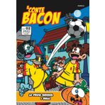 Il Conte Bacon: 2° volume - La prima batosta - I bulli