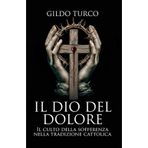 Il Dio del Dolore: Il culto della soﬀerenza nella tradizione cattolica