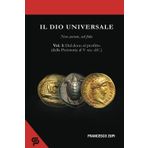 Il dio universale. Non aurum, sed fides. Volume 1: Dal dono al profitto (dalla Preistoria al V sec. d.C.)