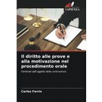 Il diritto alle prove e alla motivazione nel procedimento orale: Partendo dall'oggetto della controversia