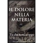 Il Dolore Della Matera: Tu che senti troppo