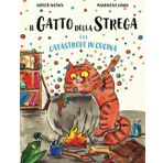 Il Gatto della Strega e la Catastrofe in Cucina: Un fantastico racconto di magia, disavventure e contrattempi