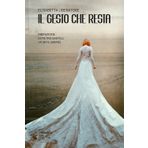 Il gesto che resta (Nuove voci. Le piume)
