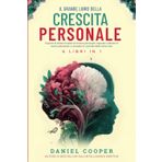 IL GRANDE LIBRO DELLA CRESCITA PERSONALE | 6 LIBRI IN 1: Migliora la tua Intelligenza Emotiva, la Forza Mentale e il Comportamento Cognitivo (CBT). ... Impara le Tattiche di Conversazione Avanzate
