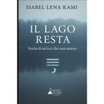 Il lago resta: Storia di un’eco che non muore