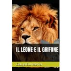 IL LEONE E IL GRIFONE: L'Imperatore della Savana