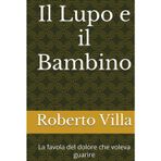 Il lupo e il bambino: La favola del dolore che voleva guarire